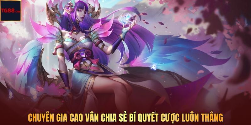 Liên Minh Huyền Thoại – Trò Chơi MOBA Hành Động Nhập Vai 4 Chuyên gia Cao Vân chia sẻ bí quyết cược luôn thắng