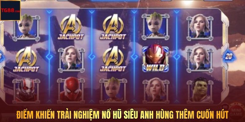 Điểm khiến trải nghiệm nổ hũ siêu anh hùng thêm cuốn hút