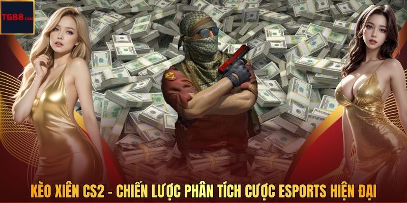 Kèo Xiên Cs2 - Chiến Lược Phân Tích Cược Esports Hiện Đại 1 Kèo Xiên Cs2 - Chiến Lược Phân Tích Cược Esports Hiện Đại