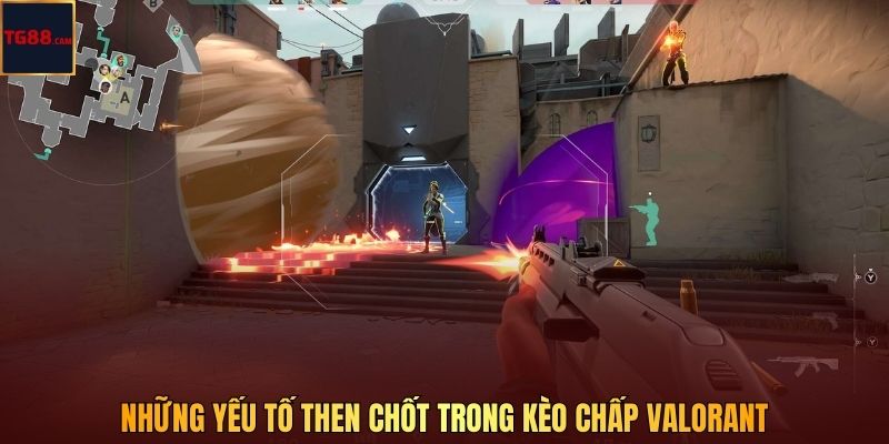 Kèo Chấp Valorant TG88 - Cược Cực Đã, Thưởng Liền Tay 3 Những yếu tố then chốt trong kèo chấp Valorant