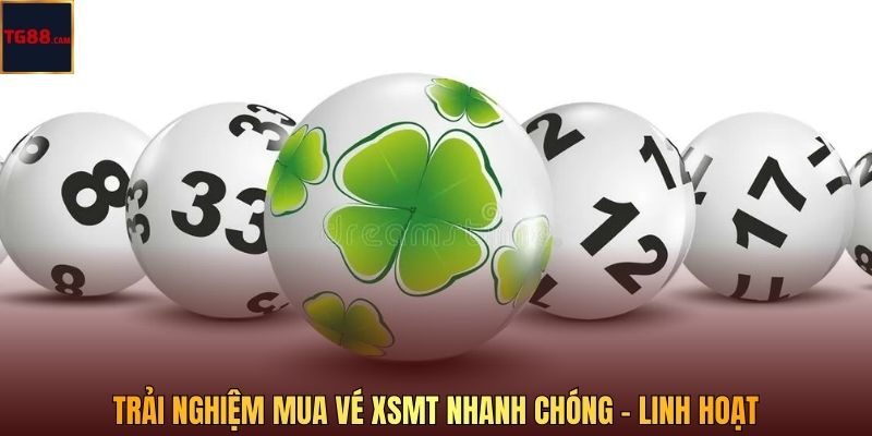 Trải nghiệm mua vé XSMT nhanh chóng - linh hoạt