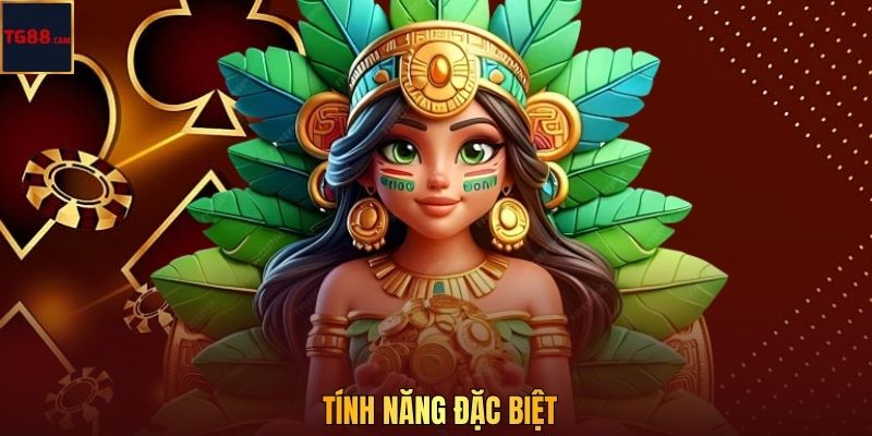 Tính năng đặc biệt