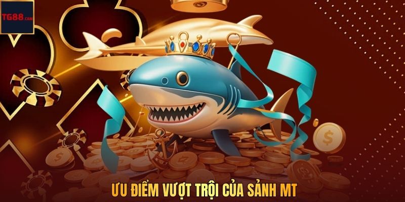 Ưu điểm vượt trội của sảnh MT